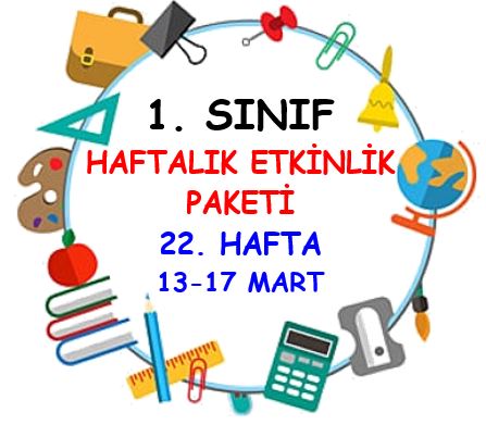 1. Sınıf 22. Hafta Türkçe ve Matematik Etkinlik Paketi (13 - 17 Mart)